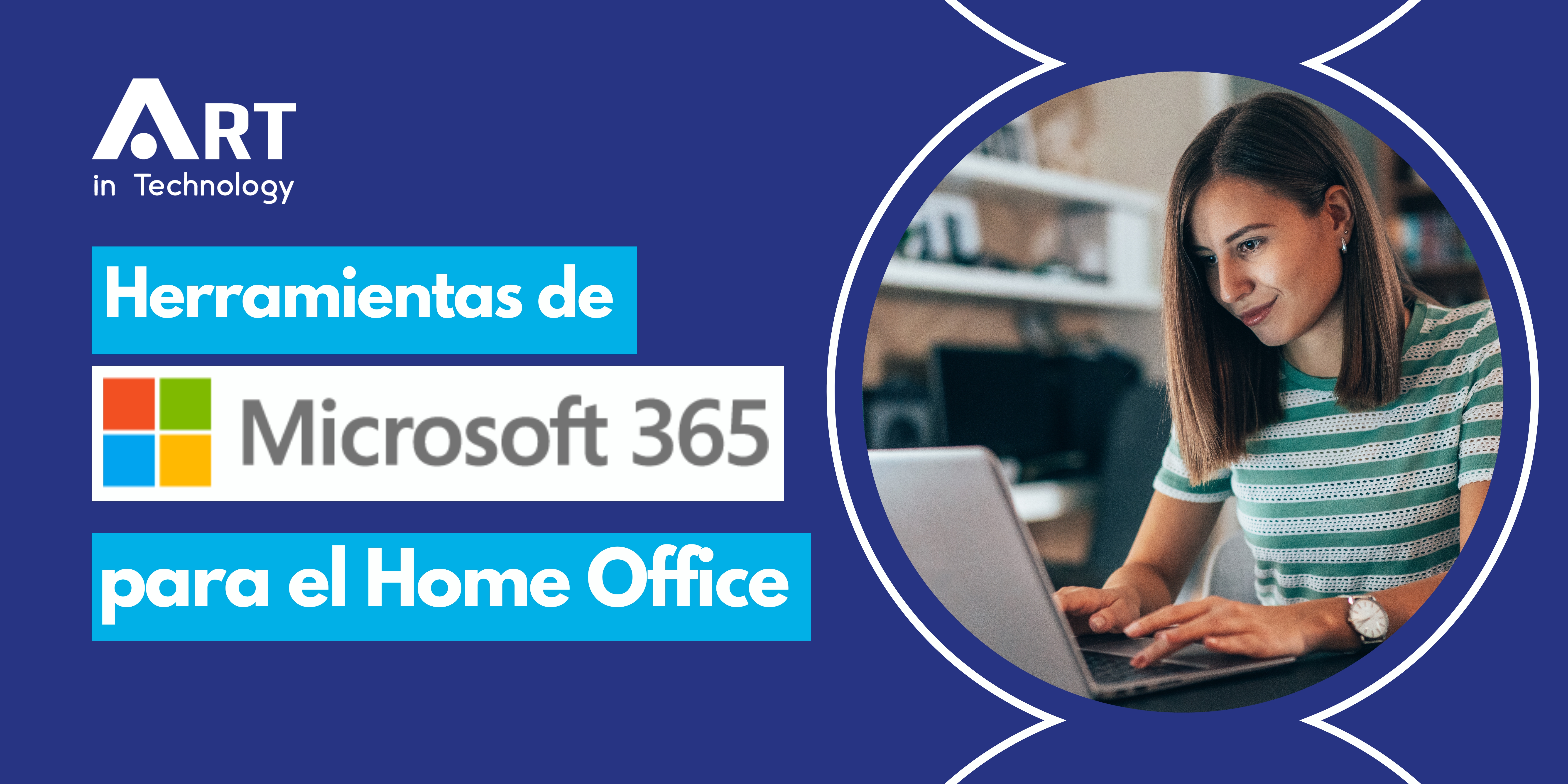 Herramientas de Microsoft 365 para el Home Office | Art in Technology